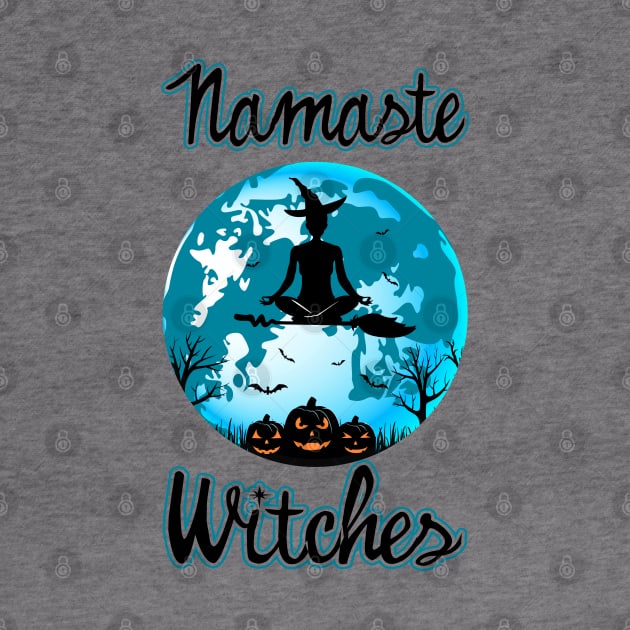 Namaste Witches. Halloween Yoga Humor. by KsuAnn